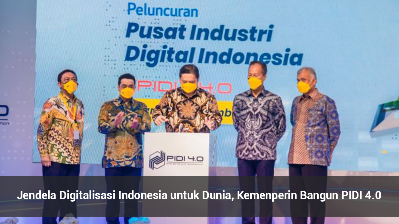 Jendela Digitalisasi Indonesia untuk Dunia, Kemenperin Bangun PIDI 4.0 - foto: mediaindonesia.com - pagarbisnis.com